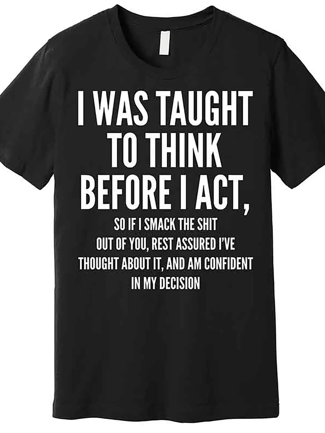 Interestingly I Was Taught To Think First and Then Act Premium T-shirt - Funny Men`s Short Sleeve Printed loose T-shirt Series